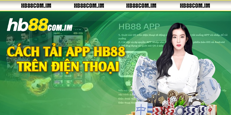 Cách tải app HB88 trên điện thoại